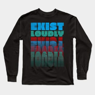 Inspirational Quotes Exist Loudly in Colorful Text faormat Long Sleeve T-Shirt